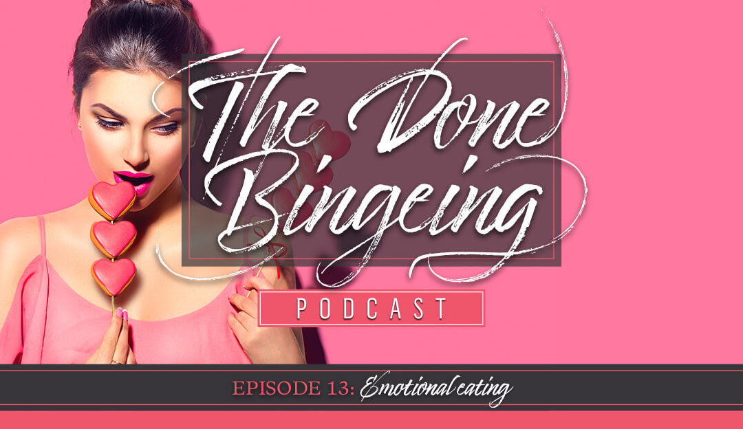 EP #13: Emotional eating