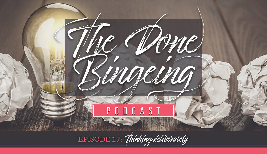 EP #17: Thinking deliberately