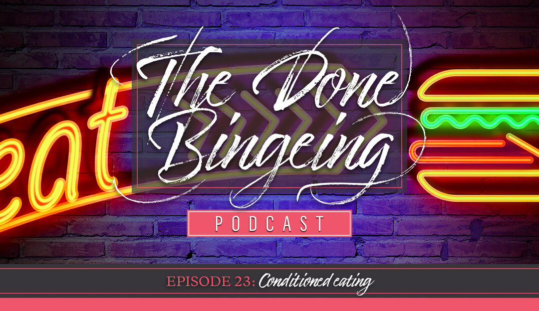 EP #23: Conditioned eating